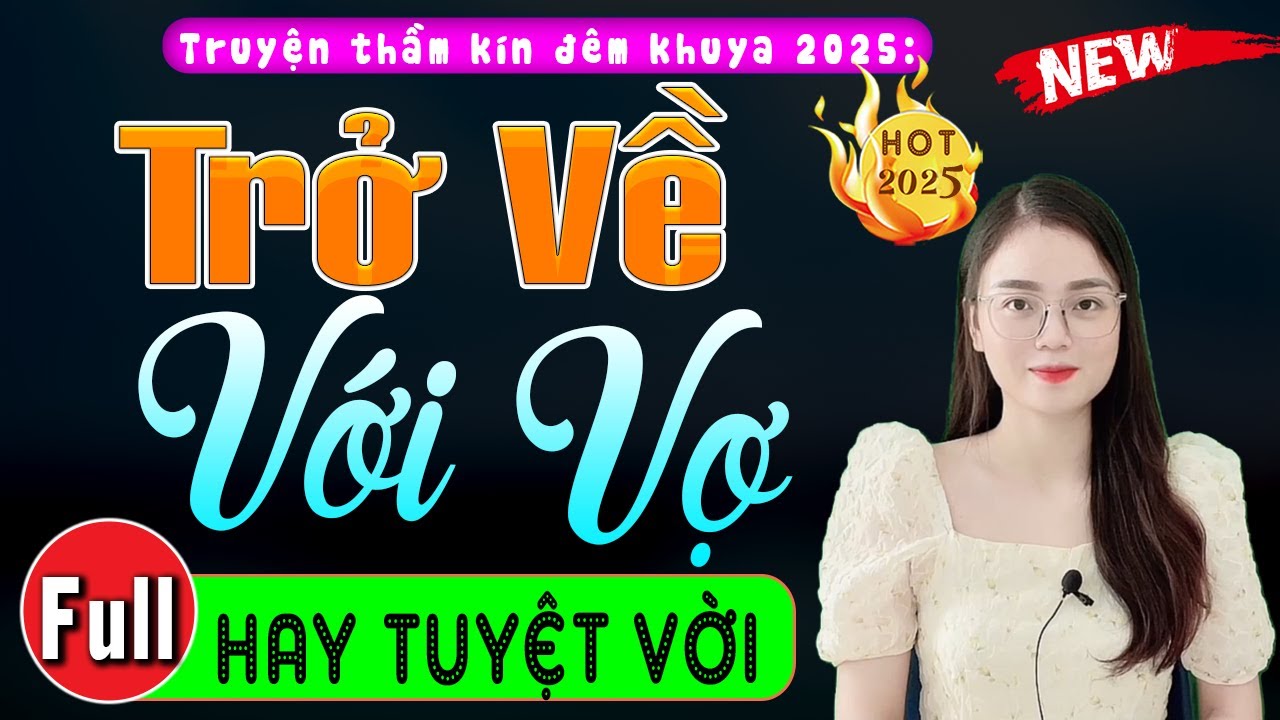 Nghe 1000 Lần Vẫn Thích - TRỞ VỀ VỚI VỢ | Full Truyện Đêm Khuya Việt Nam Có Thật 2025