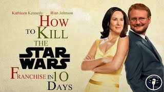 How to Kill the Star Wars Franchise in 10 Days