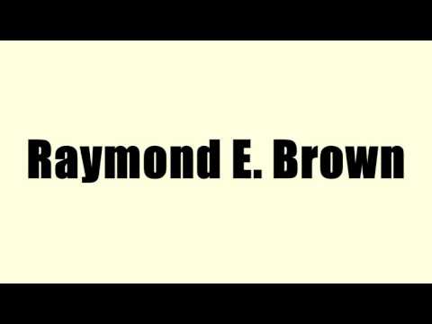 Raymond E. Brown