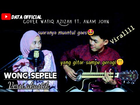 wong-sepele-versi-akustik-cover-by-wafiq-azizah-ft.-anam-john