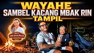 WAYAHE SAMBEL KACANG MBAK RIN TAMPIL 