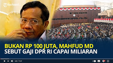 Mahfud MD Kuliti Gaji DPR RI Hingga Capai Miliaran