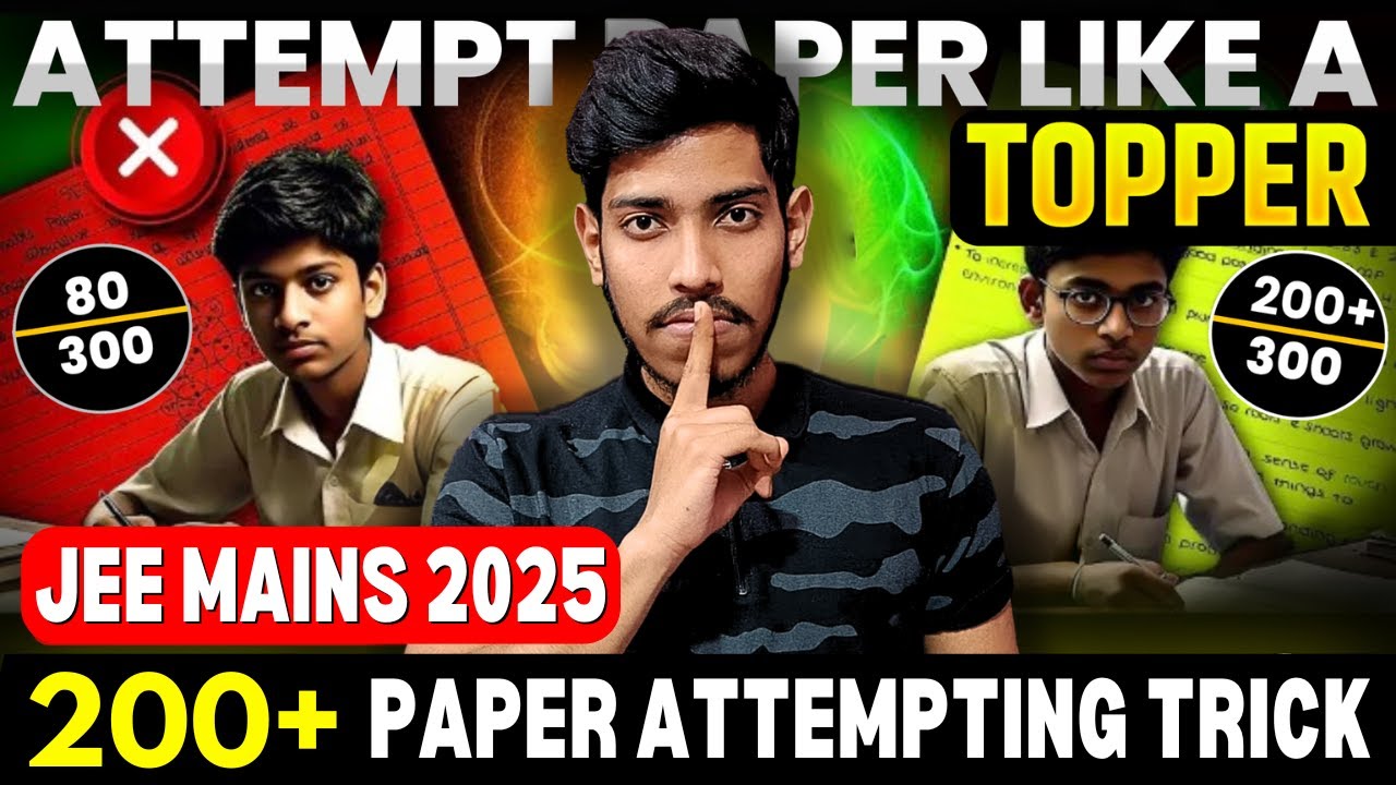 JEE Mains 2025: Score 200+ in JAN Attempt 🔥| Paper Attempting Strategy ...