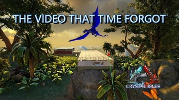 THE VIDEO THAT TIME FORGOT - ARK CRYSTAL ISLES