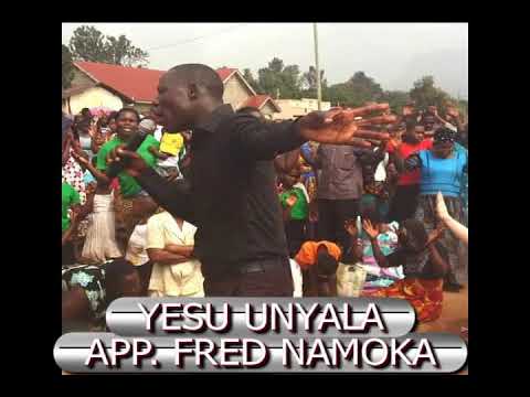YESU UNYALA BY APPOSTLE FRED NAMOKA WORSHIP MUSIC