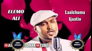 Elemo Ali ( Laalchuma ijaatin ) Best and romantic oromo love music 💫