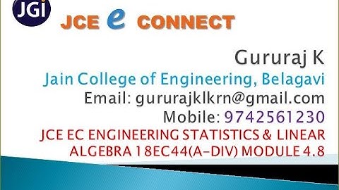 JCE EC ENGINEERING STATISTICS AND LINEAR ALGEBRA 18EC44(A-DIV) MODULE 4.8