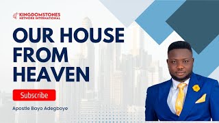 Our House From Heaven| School of Light| Kingdomstones| Apostle Bayo Adegboye
