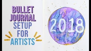 2018 BULLET JOURNAL SET UP | ORGANIZATION FOR ARTISTS
