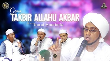 Gema Takbir Allahu Akbar Versi Nurul Musthofa | #Live In Nurul Musthofa, 09 Juli 2022