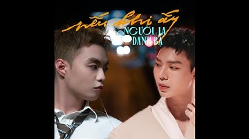 nếu khi ấy... người lạ trong danh bạ - Negav x ERIK | Mashup by Bảo Chúa Hề