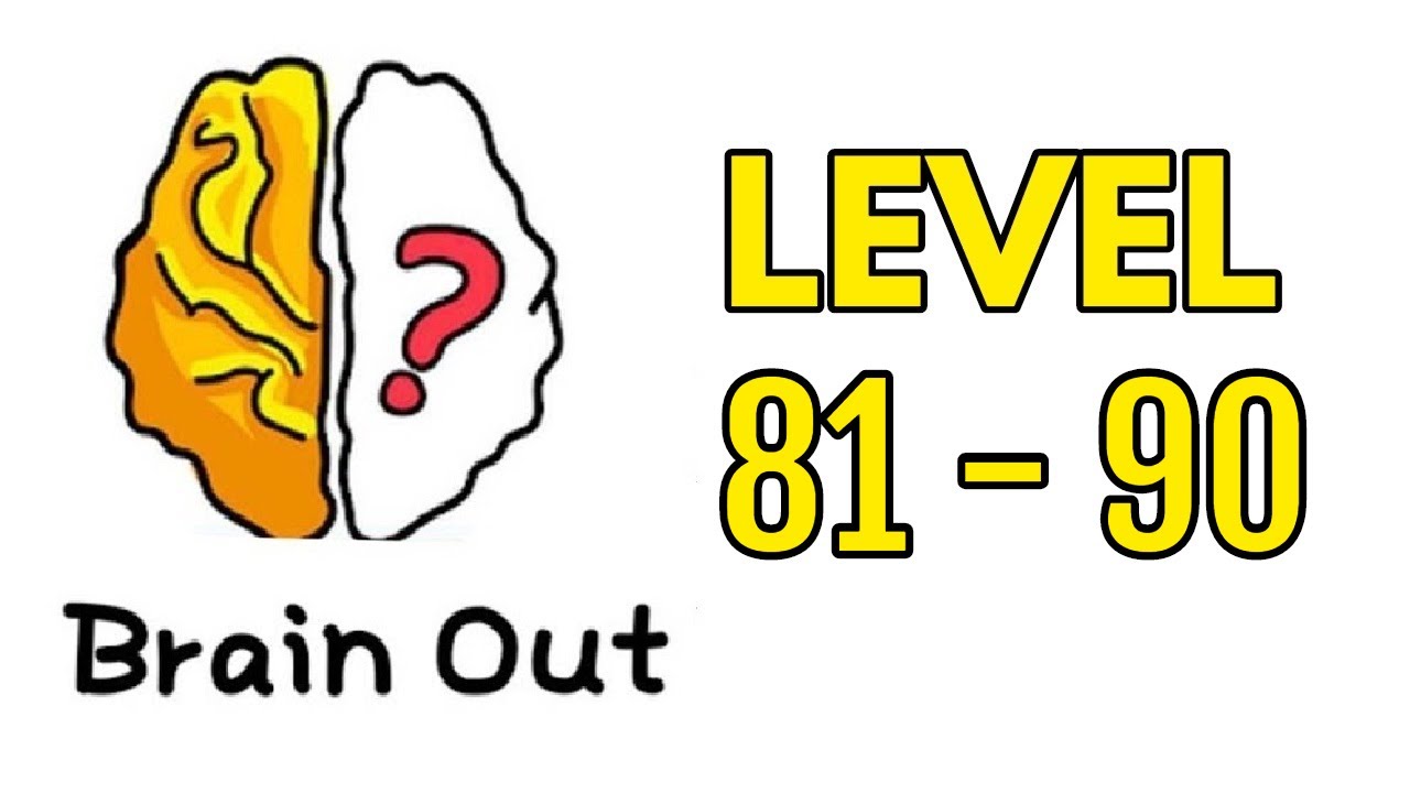 Brain Out Puzzle Answers Level 81 82 83 84 85 86 87 88 89 90