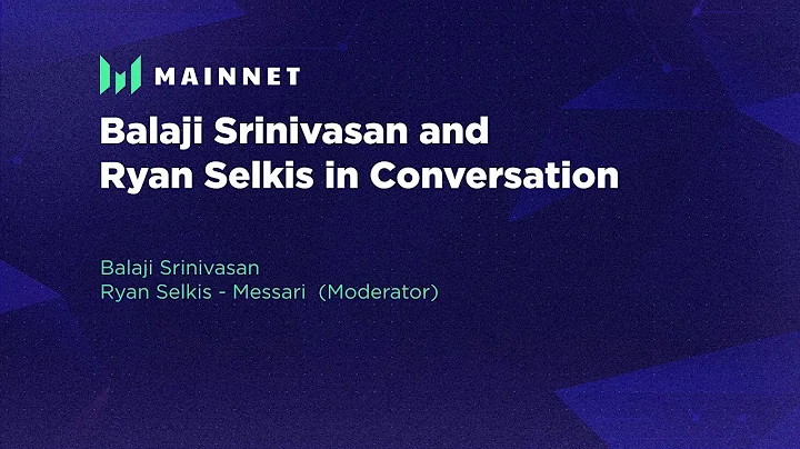 Balaji Srinivasan and Ryan Selkis in Conversation - Messari Mainnet 2022