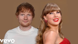 Ed Sheeran Ft Taylor Swift  Loyal    