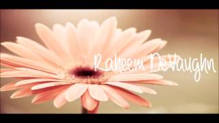 Raheem DeVaughn •• Guess Who Loves You More chords