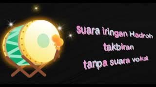 Suara Hadroh iringan takbiran,(tanpa vokal)