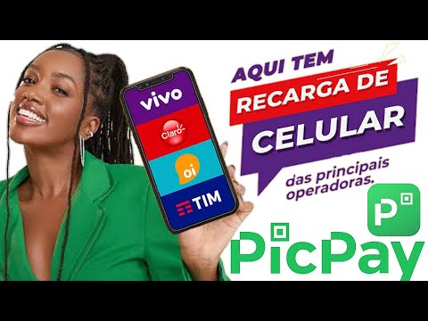 COMO FAZER RECARGAS DE CRÉDITO DE CELULAR OI, VIVO, TIM e CLARO PELO PICPAY