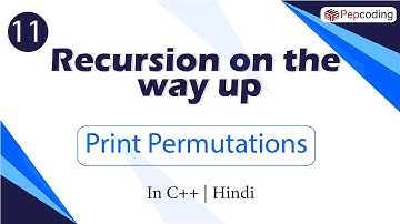 Print Permutations | Recursion on the way up | In Hindi | C++ | Video_11