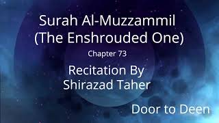 Surah Al-Muzzammil (The Enshrouded One) Shirazad Taher  Quran Recitation