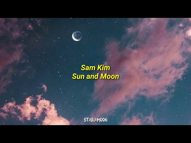 Sam Kim (샘김) - Sun and Moon [English Lyrics] class=
