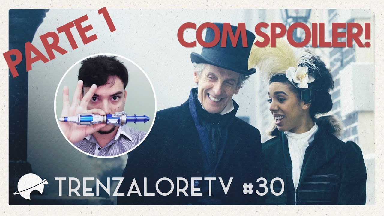 TrenzaloreTV #30: Doctor Who - 10ª temporada | Thin Ice // Ravi Aynore