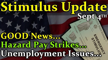 Second Stimulus Check Update & Stimulus Package Update: Hazard Pay | Unemployment Worsens | Sept 4th