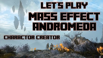 Mass Effect: Andromeda - Character Creation & Training