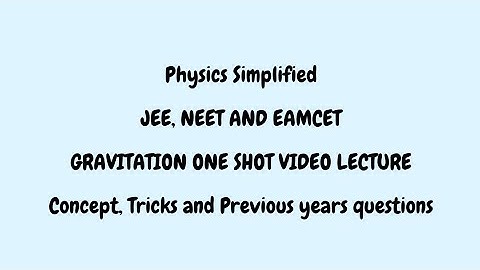 GRAVITATION - ONE SHOT VIDEO - CONCEPT TRICKS AND PYQS - JEE NEET EAPCET EAMCET