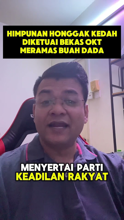 HIMPUNAN HONGGAK KEDAH DIKETUAI BEKAS OKT MERAMAS BUAH DADA