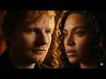 Ed Sheeran Ft Beyonce When Our Hearts Collide 2026 Official Music Video Emotional Love Song