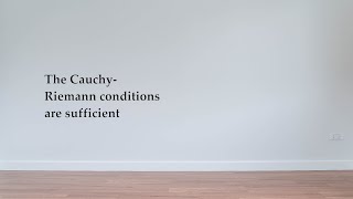 The Cauchy-Riemann conditions are sufficient
