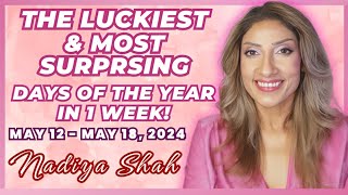 THE LUCKIEST& MOST SURPRSING DAYS OF THE YEAR IN 1 WEEK! May12-18 2024 Astrology Horoscope