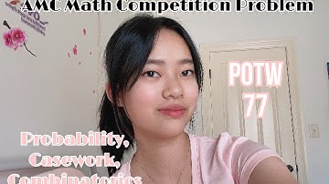 AMC Math Problem: PROBABILITY, CASEWORK, COMBINATORICS (Question of the week 77)