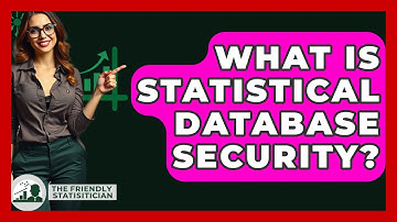 What Is Statistical Database Security? - The Friendly Statistician