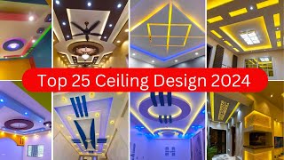 Top 25 ceiling Design 2024 // Ceiling Design Ideas "