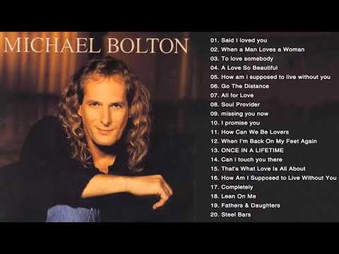 Michael Bolton Greatest Hits   Best Songs Of Michael Bolton Nonstop Collection  Full Album