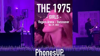 Girls - The 1975 Live Still... At Their Very Best - 11/29/23 Vancouver - PhonesUP