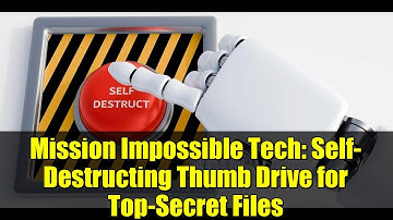 Mission Impossible Tech: Self-Destructing Thumb Drive for Top-Secret Files