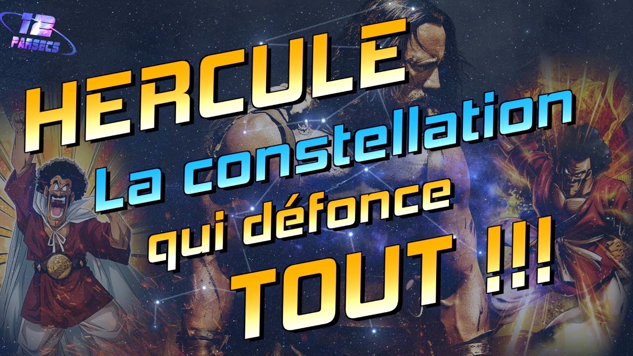 Hercule, la constellation qui défonce TOUT !!!
