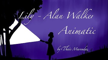 Lily, Alan Walker - Animatic (OC)