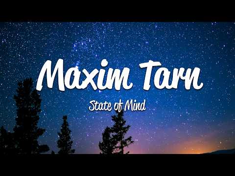 Maxim Tarn - State of Mind (Lyrics)