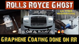 Graphene Coating On Rolls Royce Ghost Lal Tryes Maduravoyal Chennai