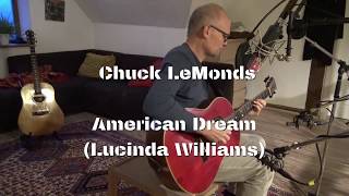 Chuck LeMonds  American Dream (Lucinda Williams)