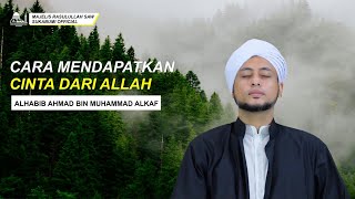 Download Lagu CARA MENDAPATKAN CINTA DARI ALLAH || AL HABIB AHMAD ALKAF MP3