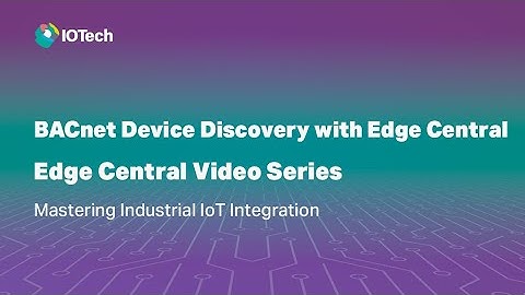 BACnet Device Discovery with Edge Central