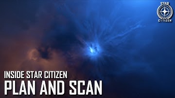 Inside Star Citizen: Plan and Scan | Spring 2021
