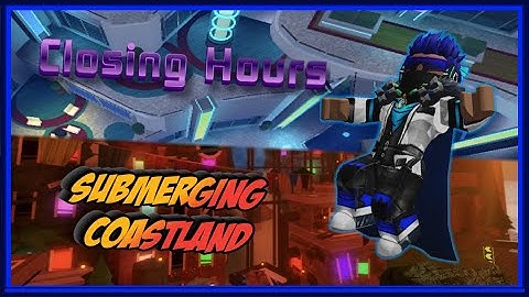 Closing Hours and Submerging Coastlands [FE2 Monthly Highlights #1]
