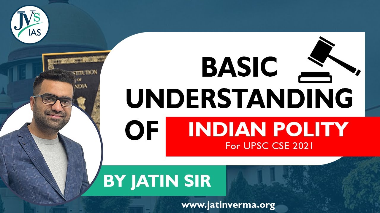 Basic Understanding of Indian Polity: Jatin Verma
