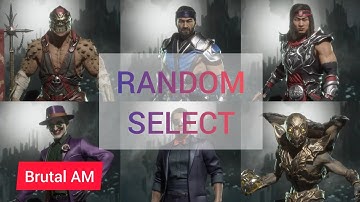 Brutal AM - RANDOM SELECT IN KOMBAT LEAGUE [MK11]