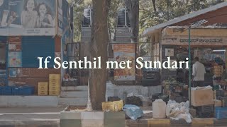 If Senthil Met Sundari - a (very) short film 🎬